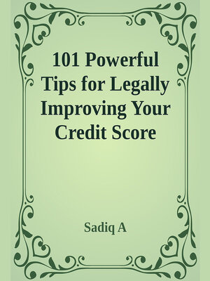 cover image of 101 Powerful Tips For Legally Improving Your Credit Score